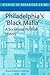 Philadelphia's Black Mafia:...