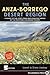 Anza-Borrego Desert Region: A Guide to State Park and Adjacent Areas of the Western Colorado Desert