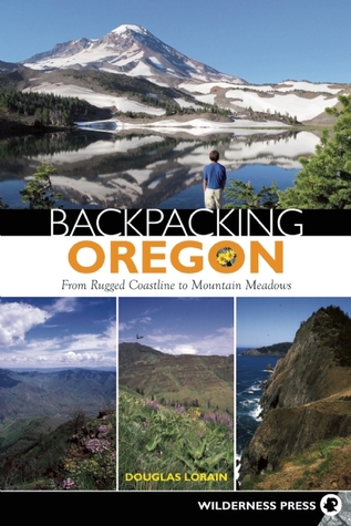 Backpacking Oregon: From Rugged Coastline to Mountain Meadow