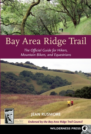 Bay Area Ridge Trail: The Official Guide for Hikers, Mountain Bikers and Equestrians (Paperback)