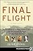 Final Flight: The Mystery of a WW II Plane Crash and the Frozen Airmen in the High Sierra
