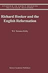 Richard Hooker and the English Reformation (Studies in Early Modern Religious Tradition, Culture and Society, 2) Richard Hooker and the English Reformation (Studies in Early Modern Religious Tradition, Culture and Society, 2)