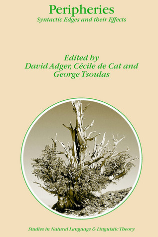 Peripheries: Syntactic Edges and their Effects (Studies in Natural Language and Linguistic Theory, 59)