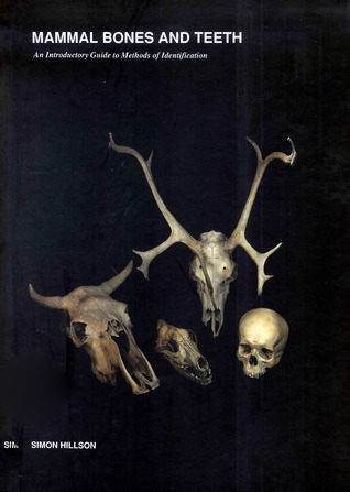 Mammal Bones and Teeth: An Introductory Guide to Methods of Identification (UCL Institute of Archaeology Publications)