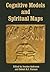 Cognitive Models and Spiritual Maps: Interdisciplinary Explorations of Religious Experience (Journal of Consciousness Studies, 7, No. 11-12)