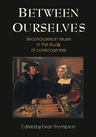 Between Ourselves: Second Person Issues in the Study of Consciousness (Paperback)