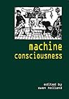 Machine Consciousness (Journal of Consciousness Studies,)