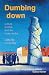 Dumbing Down: Culture, Poli...