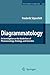 Diagrammatology: An Investigation on the Borderlines of Phenomenology, Ontology, and Semiotics (Synthese Library, 336)