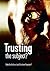 Trusting the Subject?