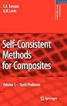 Self-Consistent Methods for Composites: Vol.1: Static Problems (Solid Mechanics and Its Applications, 148)