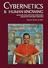 Cybernetics & Human Knowing: A Journal of Second-Order Cybernetics, Autopoiesis and Cyber-Semiotics (Volume 9, No.2, 2001) - Francisco J. Varela 1946-2001