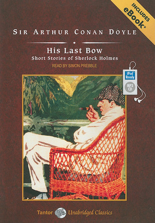 His Last Bow: Short Stories of Sherlock Holmes