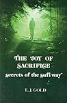 The Joy of Sacrifice: Secrets of the Sufi Way The Joy of Sacrifice: Secrets of the Sufi Way