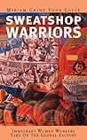 Sweatshop Warriors by Miriam Ching Yoon Louie