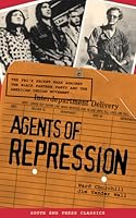 Agents of Repression: The FBI's Secret Wars Against the American Indian Movement & the Black Panther Party