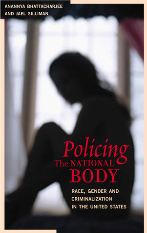 Policing the National Body: Race, Gender and Criminalization in the United States (Paperback)