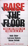 Raise the Floor: Wages and Policies That Work For All Of Us Raise the Floor: Wages and Policies That Work For All Of Us