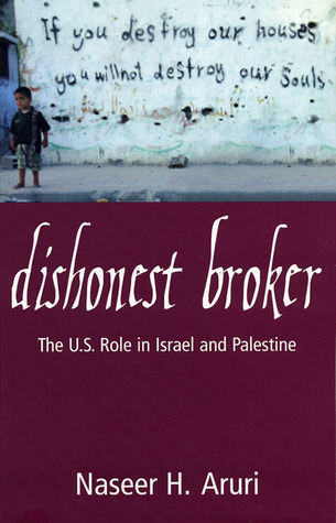 Dishonest Broker: America's Role in Israel and Palestine (Hardcover)