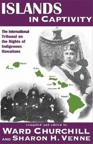 Islands in Captivity: The International Tribunal on the Rights of Indigenous Hawaiians (Hardcover)