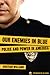 Our Enemies in Blue: Police...