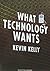 What Technology Wants