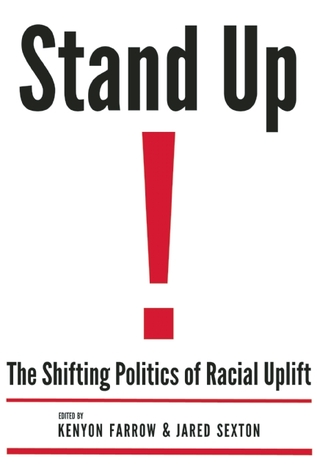 Stand Up!: The Shifting Politics of Racial Uplift