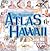 The Illustrated Atlas of Hawaii: An Island Heritage Book with a History of Hawaii
