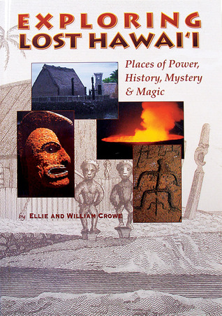 Exploring Lost Hawai'i: Places of Power, History, Mystery and Magic