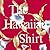 The Hawaiian Shirt by H. Thomas Steele