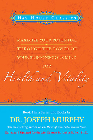 Maximize Your Potential Through the Power of Your Subconscious Mind for Health and Vitality: Book 4 (Paperback)