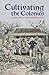 Cultivating the Colonies: Colonial States and their Environmental Legacies (Volume 12) (Ohio RIS Global Series)