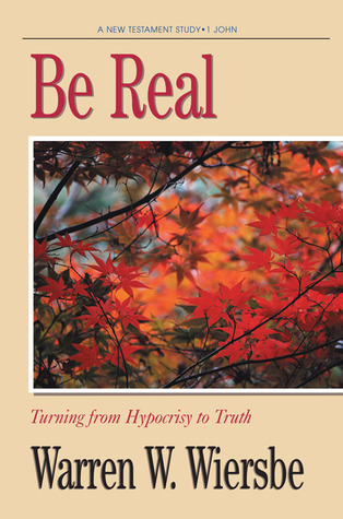 Be Real (1 John): Turning from Hypocrisy to Truth