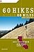 60 Hikes Within 60 Miles by Jane Huber