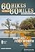 60 Hikes Within 60 Miles: Dallas/Fort Worth: Includes Tarrant, Collin, and Denton Counties