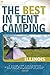 The Best in Tent Camping: Illinois: A Guide for Car Campers Who Hate RVs, Concrete Slabs, and Loud Portable Stereos