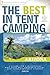 The Best in Tent Camping: A...