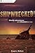 Shipwrecked!: Deadly Adventures and Disasters at Sea