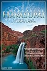 Exploring Havasupai: A Guide to the Heart of the Grand Canyon