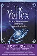 The Vortex: Where the Law of Attraction Assembles All Cooperative Relationships