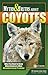 Myths & Truths About Coyotes: What You Need to Know About America's Most Misunderstood Predator