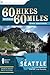 60 Hikes Within 60 Miles by Andrew Weber 60 Hikes Within 60 Miles by Andrew Weber