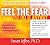 Feel the Fear and Do It Anyway: Dynamic Techniques for Turning Fear, Indecision, and Anger into Power, Action, and Love