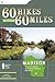 60 Hikes Within 60 Miles: Madison: Including Dane and Surrounding Counties