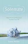 Solemate: Master the Art of Aloneness and Transform Your Life