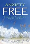 Anxiety Free by Robert L. Leahy