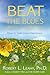 Beat the Blues Before They Beat You: How to Overcome Depression
