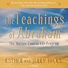 The Teachings of Abraham by Esther Hicks