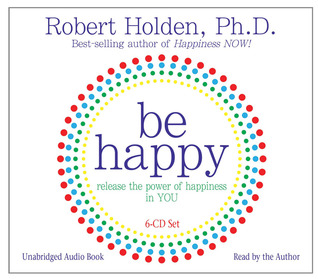 Be Happy! 6-CD: Release the Power of Happiness in YOU