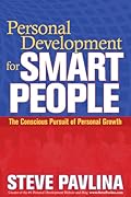 Personal Development for Smart People: The Conscious Pursuit of Personal Growth